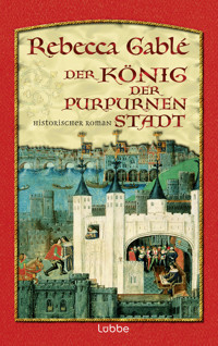 Der König der purpurnen Stadt - Rebecca Gablé - E-Book