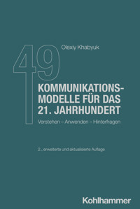 49 Kommunikationsmodelle für das 21. Jahrhundert - Olexiy Khabyuk - E-Book