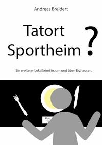 Tatort Sportheim? - Andreas Breidert - E-Book