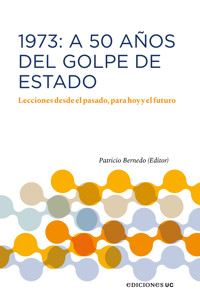 1973: A 50 años del Golde de Estado - Patricio Bernedo - E-Book