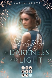 Daughter of Darkness and Light. Schattenprophezeiung - Karin Kratt - E-Book