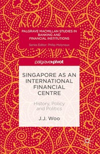 Singapore as an International Financial Centre - J. J. Woo - E-Book