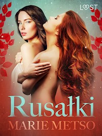 Rusałki - opowiadanie erotyczne - Marie Metso - E-Book