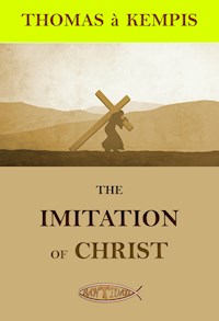 The imitation of Christ - Thomas A. Kempis - E-Book