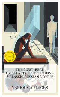 The Must-Read Existential Collection – 3 Classic Russian Novels - Fyodor Dostoevsky - E-Book