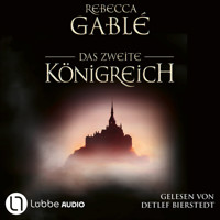 Das zweite Königreich - Helmsby-Reihe, Teil 1 (Ungekürzt) - Rebecca Gablé - Hörbuch