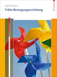 Frühe Bewegungserziehung - Rolf Schwarz - E-Book