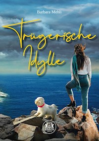 Trügerische Idylle - Barbara Mehli - E-Book
