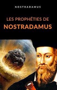 Les prophéties de Nostradamus (traduit) - Nostradamus - E-Book