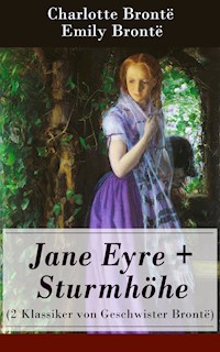 Jane Eyre + Sturmhöhe (2 Klassiker von Geschwister Brontë) - Charlotte Bronte - E-Book