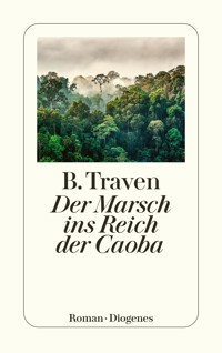 Der Marsch ins Reich der Caoba - B. Traven - E-Book