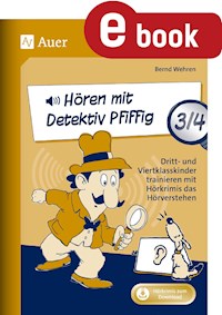 Hören mit Detektiv Pfiffig Klasse 3/4 - Bernd Wehren - E-Book