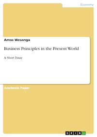 Business Principles in the Present World - Amos Wesonga - E-Book