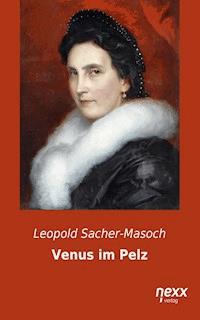Venus im Pelz - Leopold von Sacher-Masoch - E-Book