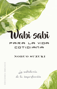 Wabi Sabi para la vida cotidiana - Nobuo Suzuki - E-Book