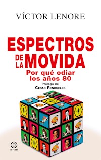 Espectros de la movida - Víctor Lenore - E-Book