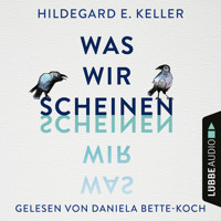 Was wir scheinen (Ungekürzt) - Hildegard E. Keller - Hörbuch