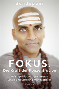 Fokus. Die Kraft der Konzentration - Dandapani - E-Book