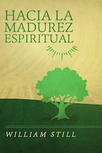 Hacia la madurez espiritual - William Still - E-Book