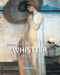 James McNeill Whistler 1834-1863 - Patrick Chaleyssin - E-Book