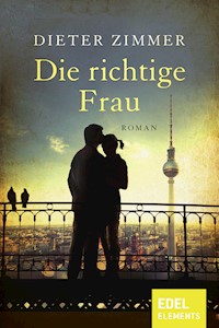 Die richtige Frau - Dieter Zimmer - E-Book