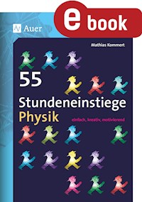 55 Stundeneinstiege Physik - Mathias Kommert - E-Book