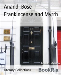 Frankincense and Myrrh - Anand Bose - kostenlos E-Book