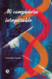 Mi compañera inseparable - Griselda Tejeda - E-Book