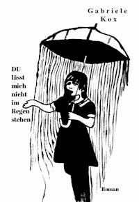 DU lässt mich nicht im Regen stehen - Gabriele Kox - E-Book