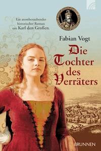 Die Tochter des Verräters - Vogt Fabian - E-Book