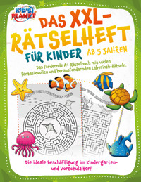 Das XXL-Rätselheft für Kinder ab 5 Jahren: Das fördernde A4-Rätselbuch mit fantasievollen und herausfordernden Labyrinth-Rätseln. Die ideale Beschäftigung im Kindergarten- und Vorschulalter! - Elena Liebing - E-Book