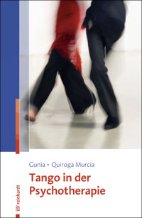 Tango in der Psychotherapie - Hans Gunia - E-Book