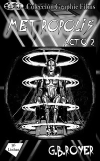 Colección Graphic Films - Metropolis – acto 2 - G.B. Royer - E-Book