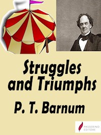 Struggles and Triumphs - P.t. Barnum - E-Book