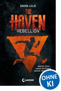 The Haven (Band 2) - Rebellion - Simon Lelic - E-Book