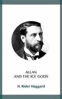 Allan and the Ice Gods - H Rider Haggard - E-Book
