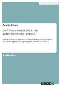 Das Theater Bertolt Brechts im kulturhistorischen Vergleich - Amelie Schnell - E-Book