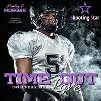 Time out - two minutes to Love - Pittsburgh Football Love, Band 2 (ungekürzt) - Hailey J. Morgan - Hörbuch