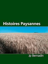 Histoires Paysannes - Jp Bernadin - E-Book