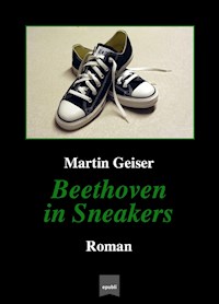 Beethoven in Sneakers - Martin Geiser - E-Book