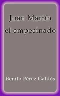 Juan Martín el empecinado - Benito Pérez Galdòs - E-Book