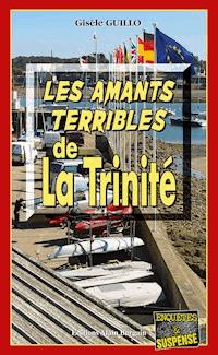 Les Amants terribles de la Trinité - Gisèle Guillo - E-Book