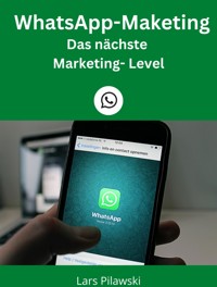 WhatsApp-Marketing - Lars Pilawski - E-Book