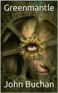 Greenmantle - John Buchan - E-Book
