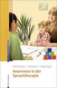 Anamnese in der Sprachtherapie - Petra Korntheuer - E-Book
