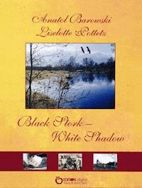 Black Stork - White Shadow - Liselotte Pottetz - E-Book