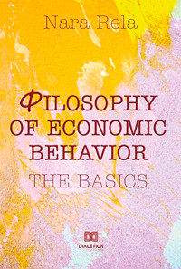 Philosophy of Economic Behavior - Nara Rela - E-Book