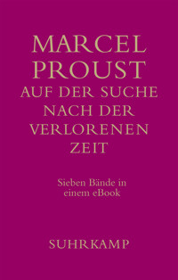 Auf der Suche nach der verlorenen Zeit - Marcel Proust - E-Book