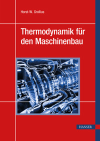 Thermodynamik für den Maschinenbau - Horst-W. Grollius - E-Book