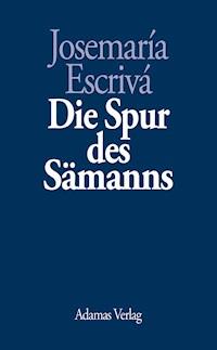 Die Spur des Sämanns - Josemaría Escrivá - E-Book